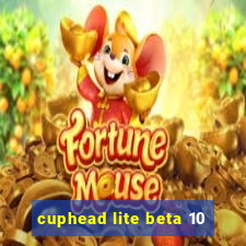 cuphead lite beta 10